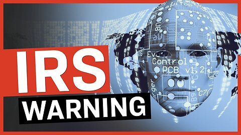 IRS Issues Massive Warning to Americans — A.I. Taking Over!