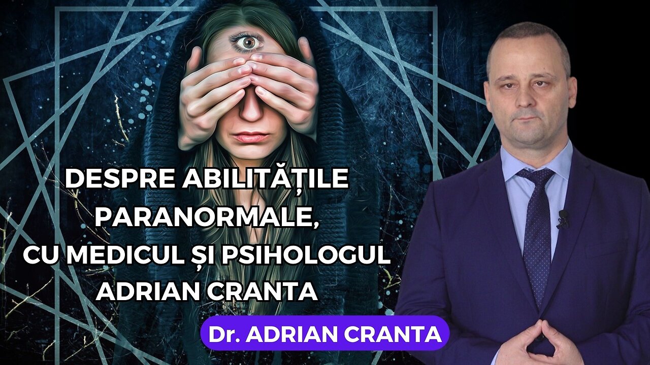 Despre abilitățile PARANORMALE, cu medicul și psihologul Adrian Cranta