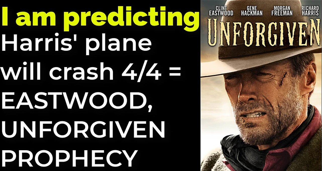 I am predicting: Harris' plane will crash April 4 = EASTWOOD, UNFORGIVEN PROPHECY