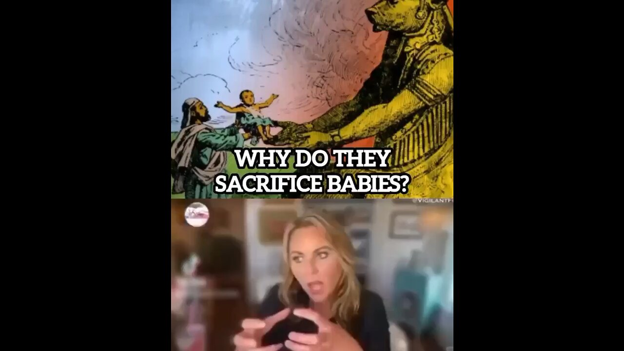 Why do they sacrifice babies?