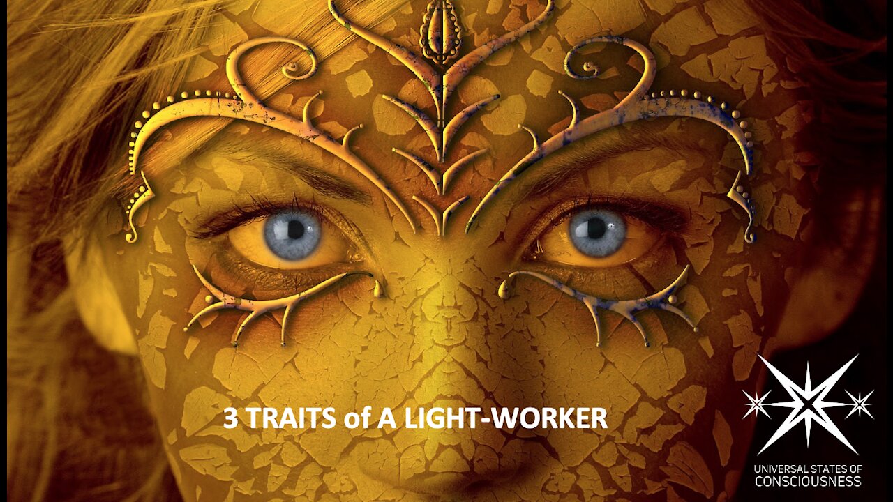 3 Traits of a Light-Worker... Are you one?