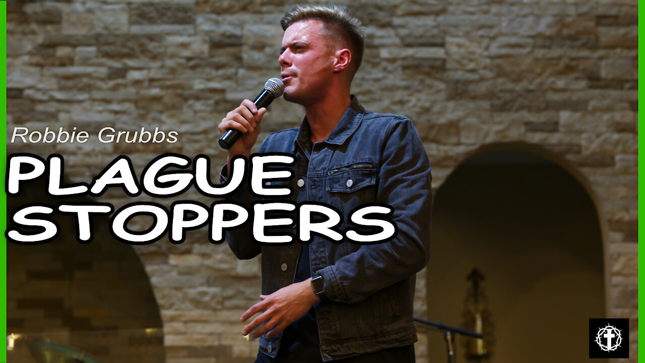 "Plauge Stoppers" | Robbie Grubbs | CYC21