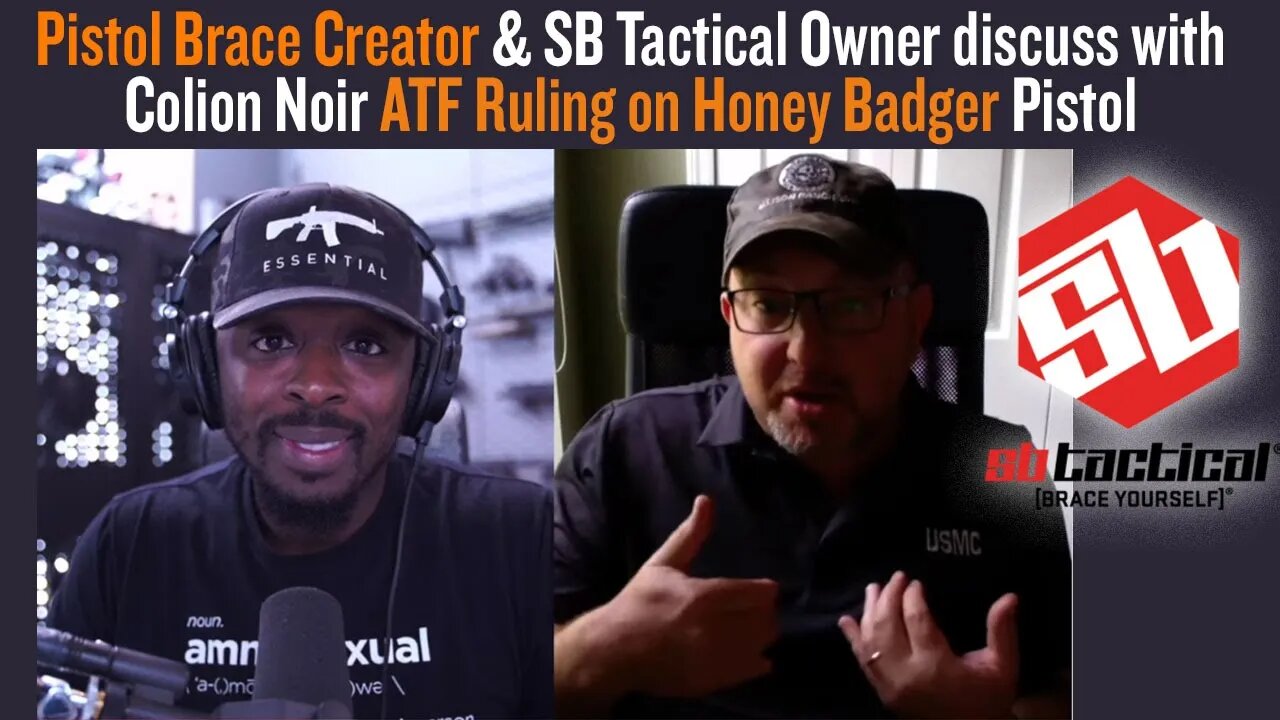 Pistol Brace Creator & SB Tactical Owner discuss with Colion Noir ATF Ruling on Honey Badger Pistol