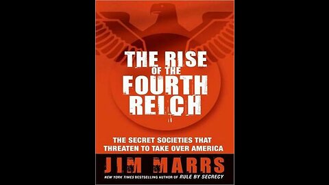 Jim Marrs: The Rise Of The Fourth Reich