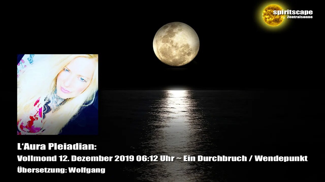 L‘Aura Pleiadian: Vollmond 12. Dezember 2019 06:12 Uhr ~ Ein Durchbruch / Wendepunkt