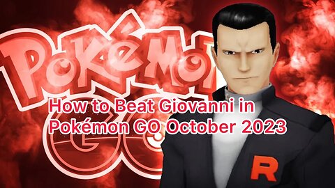 How to Beat Giovanni in Pokémon GO October 2023