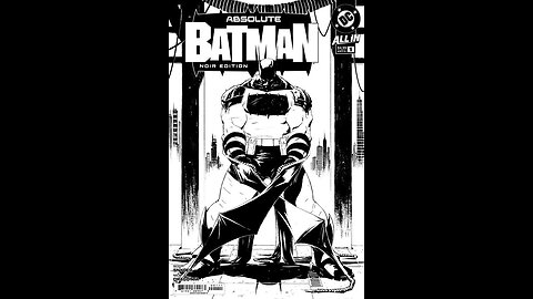 Absolute Batman #1 Noir Edition DC Comics #QuickFlip Comic Review