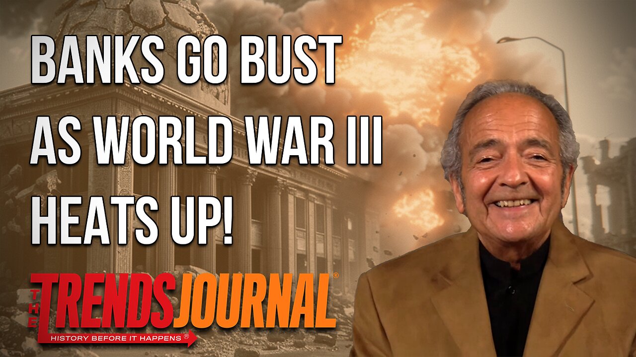 BANKS GO BUST AS WORLD WAR III HEATS UP!