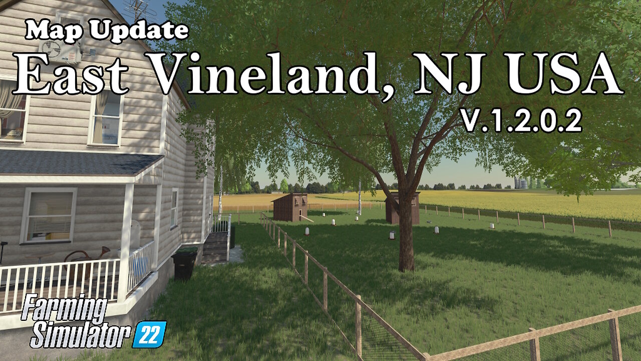 Map Update | East Vineland, NJ USA | V.1.2.0.2 | Farming Simulator 22