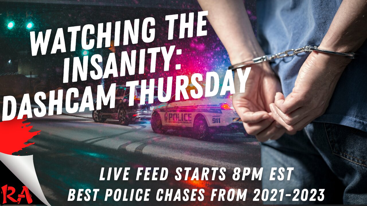 Watching the INSANITY: Dashcam Thursdays!