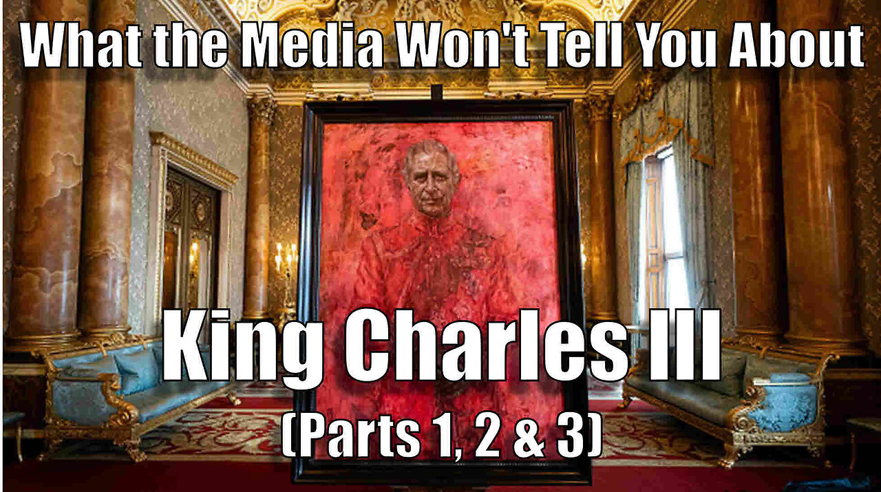 reallygraceful - What the Media Won't Tell You About King Charles III (Parts 1, 2 & 3)