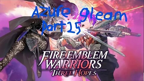 fire emblem 3 hopes azure gleam part 25