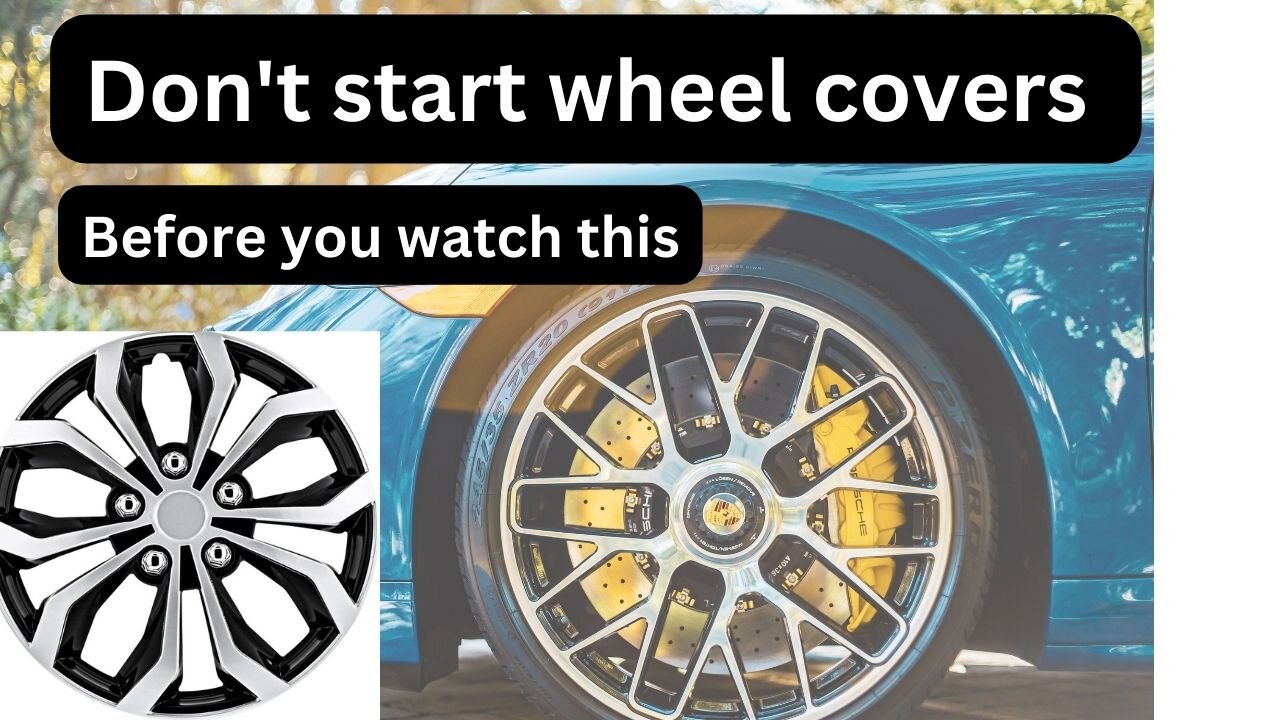 Don't start wheel covers before you watch this