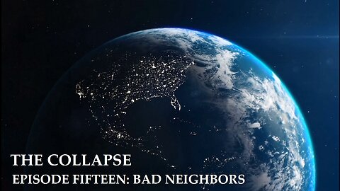 The Collapse: Bad Neighbors (S1E15)