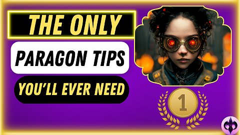 The Only Paragon Tip Video You Need