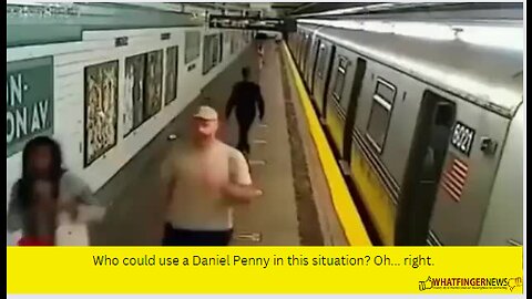 Who could use a Daniel Penny in this situation? Oh... right.