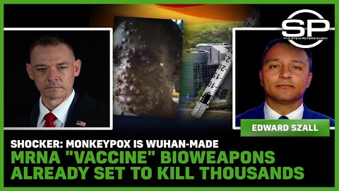 Shocker: Monkeypox Is Wuhan-Made, MRNA Bioweapons Already Set To Kill Thousands