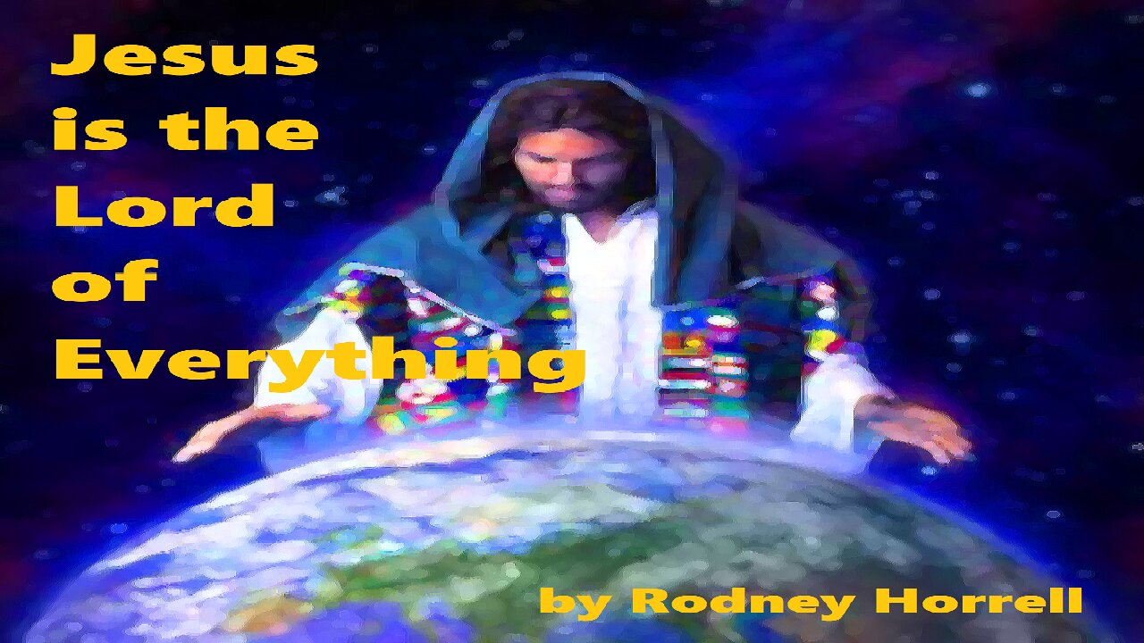 Jesus is the Lord of Everything Song