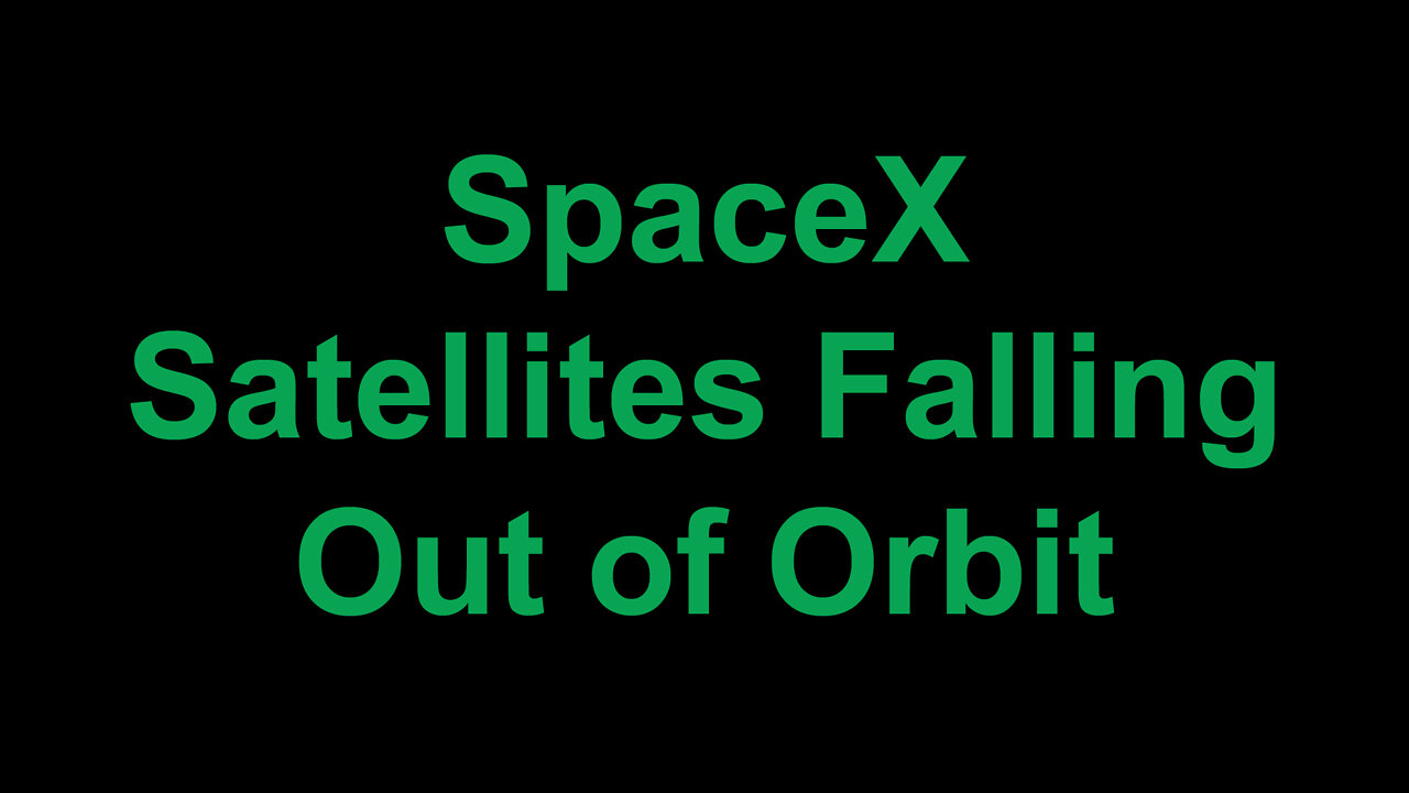 SpaceX Satellites Falling Out of Orbit