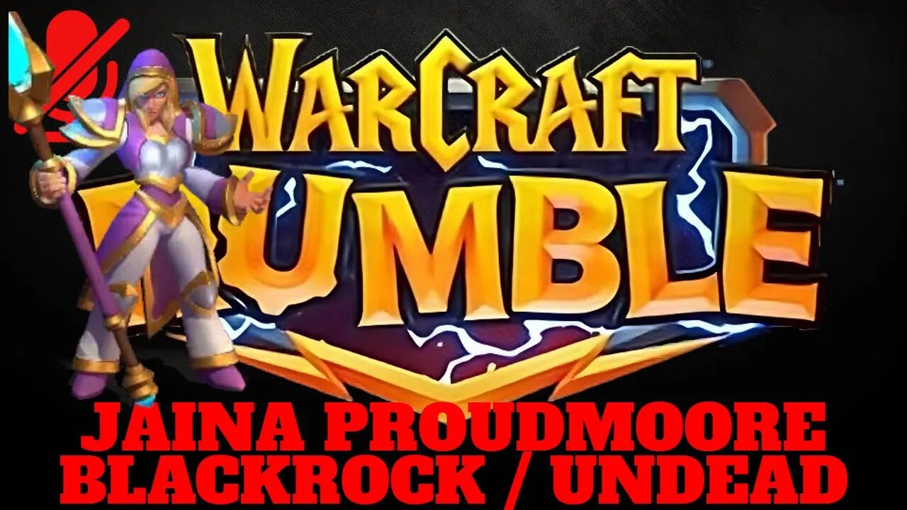 WarCraft Rumble - Jaina Proudmoore - Blackrock + Undead