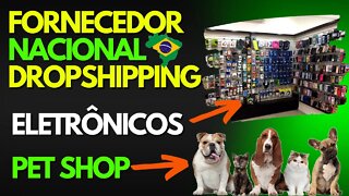 FORNECEDOR NACIONAL PARA DROPSHIPPING - PETSHOP + ELETRÔNICOS