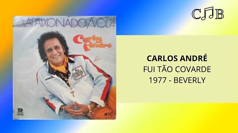 Carlos André - Fui Tão Covarde