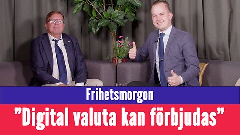 Frihetsmorgon - "Nu försöker man förbjuda digital valuta"