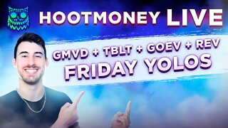 🔴 LIVE -- FRIDAY YOLOS WITH HOOT -- GMVD TBLT REV EVFM RDBX GOEV APRN RDBX BBIG MULN ATER AMC GME