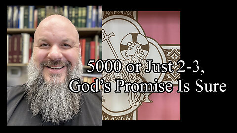 2023.03.19 – 5000 or Just 2-3, God’s Promise Is Sure