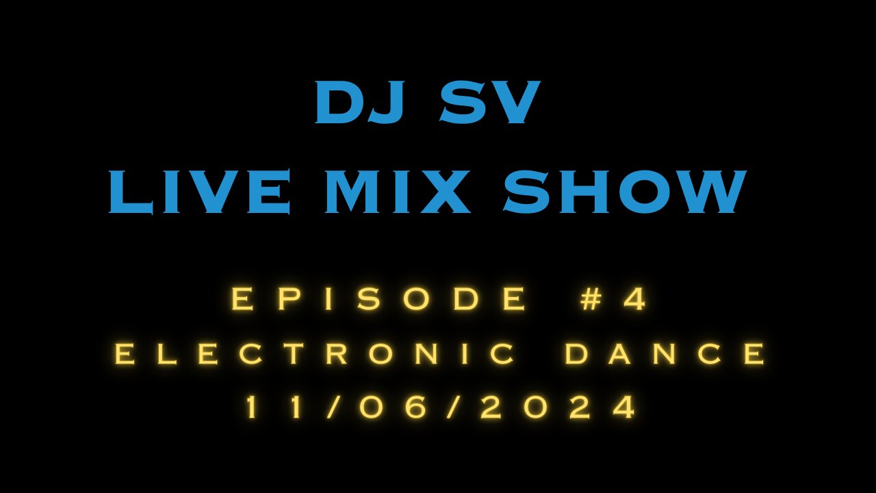 DJ SV - Episode 4 - Electronic Dance - Nov 7 2024