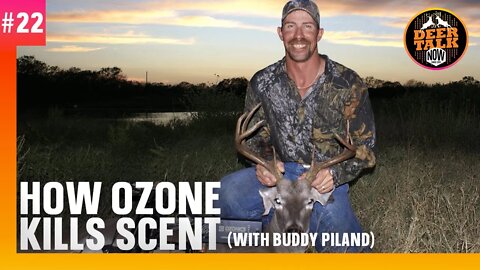 #22: How Ozone Kills Scent with Buddy Piland | Deer Talk Now Podcast