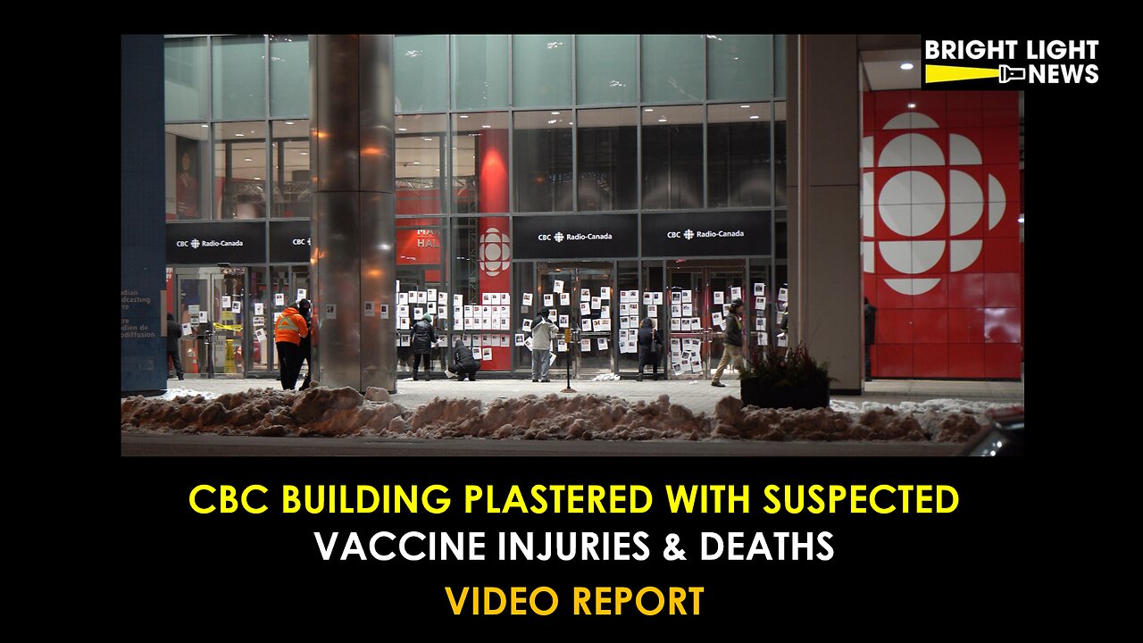 [UPDATED] CBC Building Plastered With Suspected "Vaccine" Injuries and Deaths