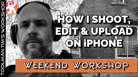 HOW I SHOOT, EDIT & UPLOAD MY CONTENT FROM AN IPHONE - Weekend Workshop