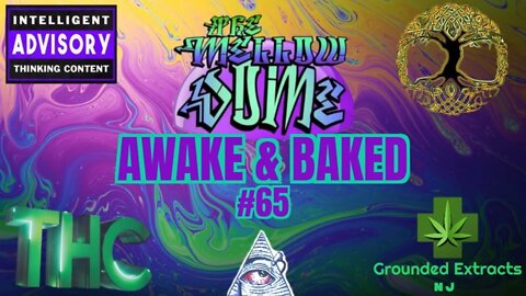 The MellowDome! Awake & Baked #65