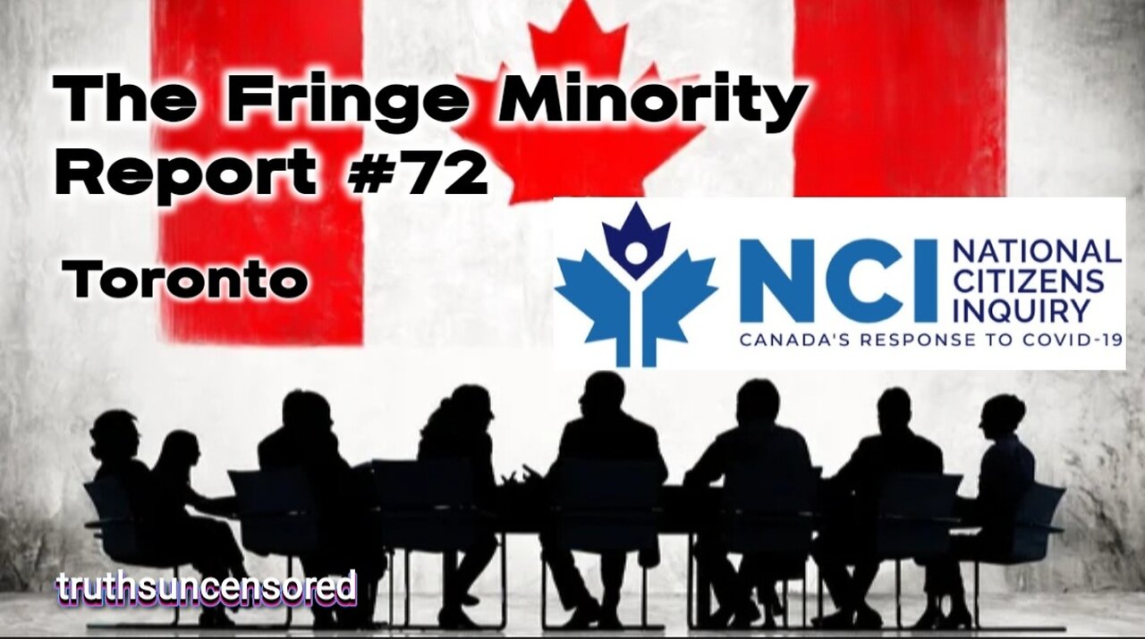 The Fringe Minority Report #72 National Citizens Inquiry Toronto