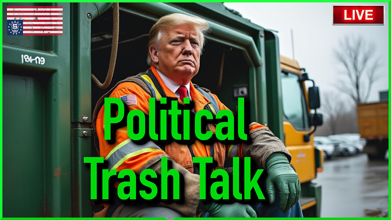 TRASH TALK: Biden's Dumpster Fire | 31 Oct 2024 | Ep 420