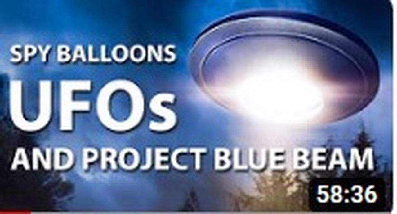 Spy Balloons, UFOs, and Project Blue Beam