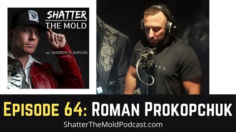 Clip of Roman Prokopchuk Appearing on the Shatter The Mold Podcast