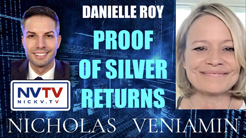 Danielle Roy Shows Us Proof Of Silver Returns with Nicholas Veniamin