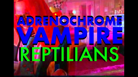 BRASS TACKS-ADRENOCHROME VAMPIRE REPTILIANS