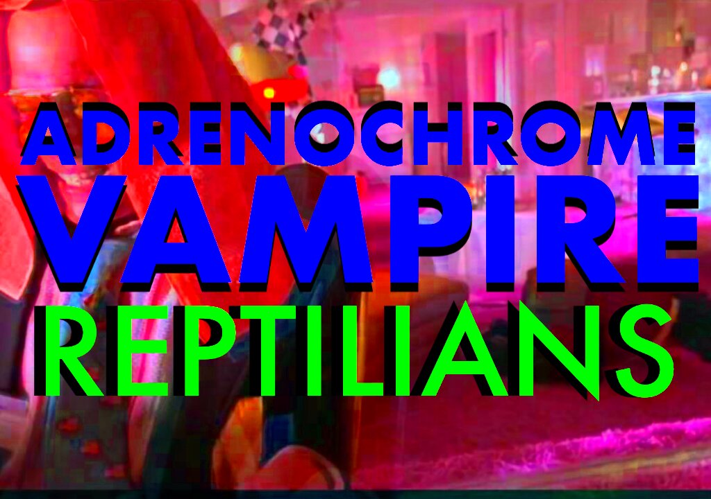 BRASS TACKS-ADRENOCHROME VAMPIRE REPTILIANS