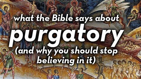 Roman Catholicism Exposed | Purgatory False Doctrine