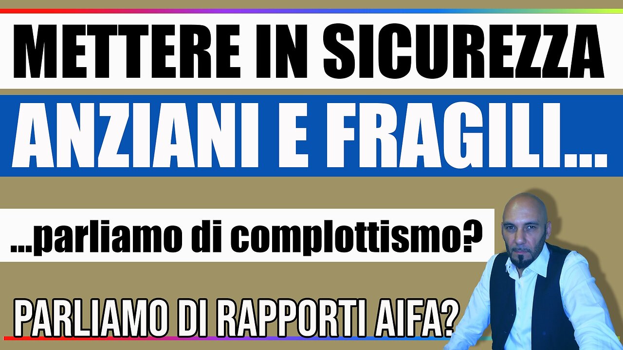 METTERE IN SICUREZZA ANZIANI E FRAGILI… UNA FESSERIA ?