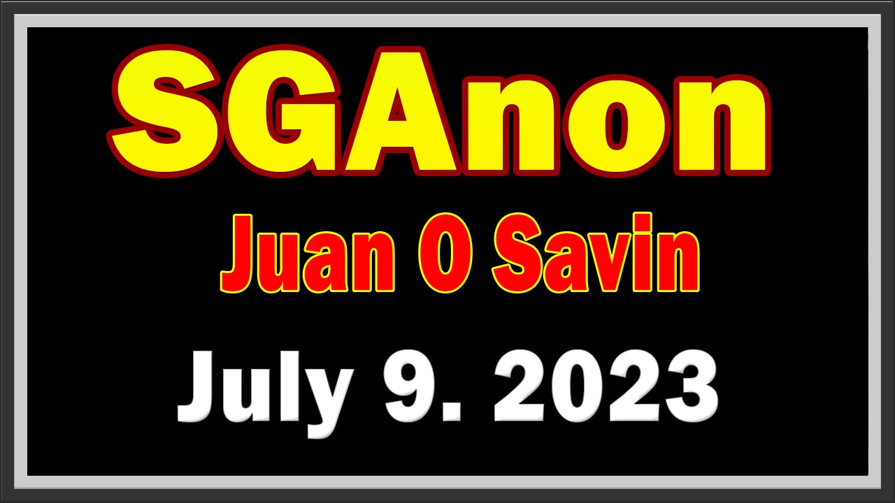 SG Anon & Juan O Savin > Situation Update 07/09/23: [Their] White House Chaos