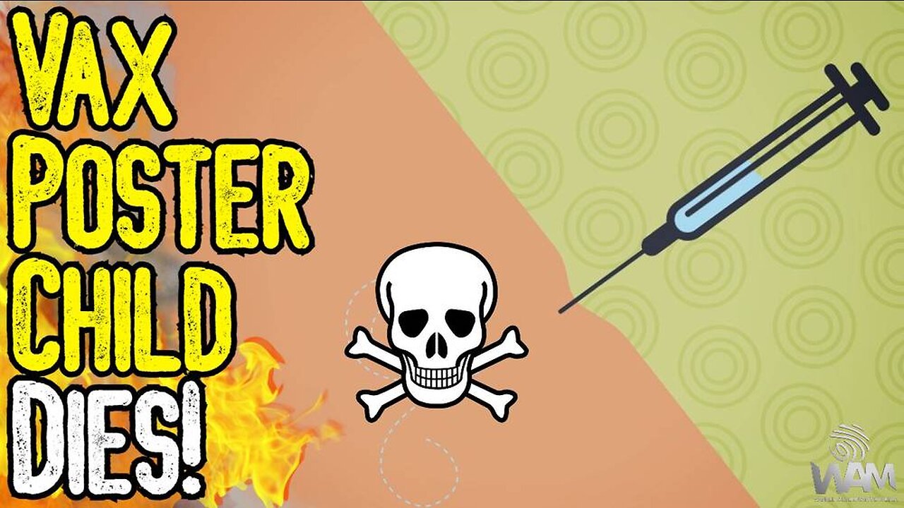 VAX POSTER CHILD DIES! - 8 YEAR OLD SUFFERS SUDDEN HEART ATTACK! - THEY'RE TRYING TO KILL US!
