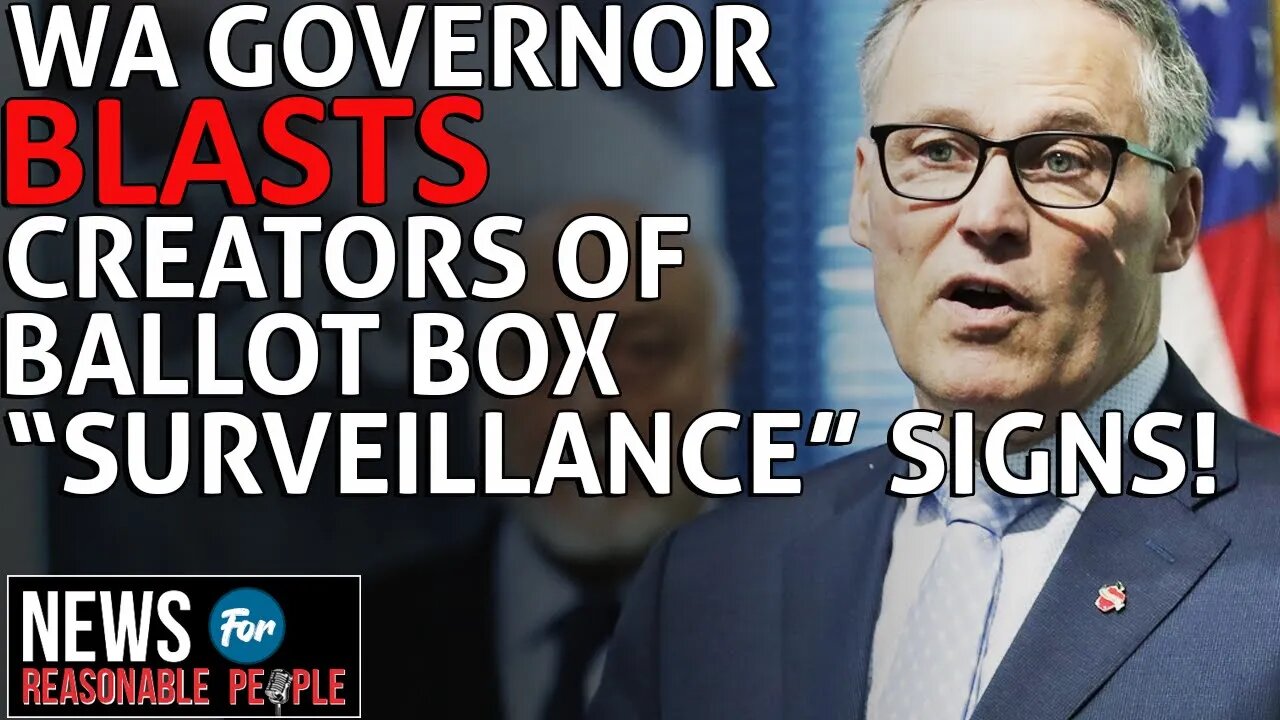 This Is An Outrage: Inslee Blasts Those Responsible For Ballot Box Surveillance Signs In King County