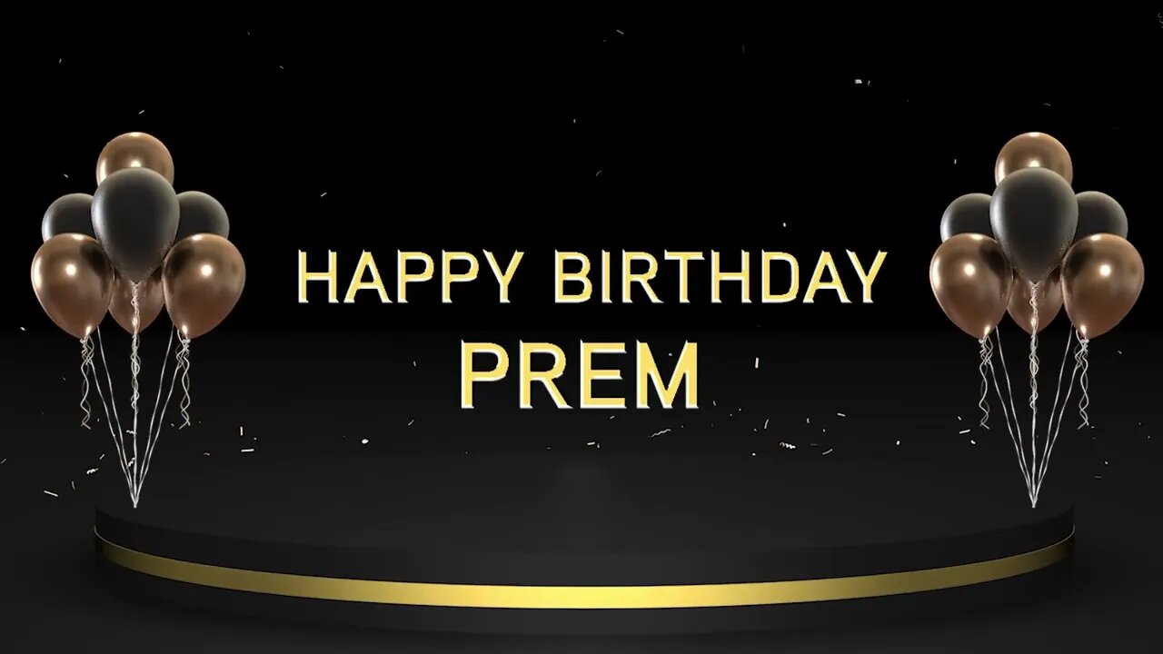 Wish you a very Happy Birthday Prem