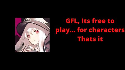 Girls frontline is free to play, but not entirely