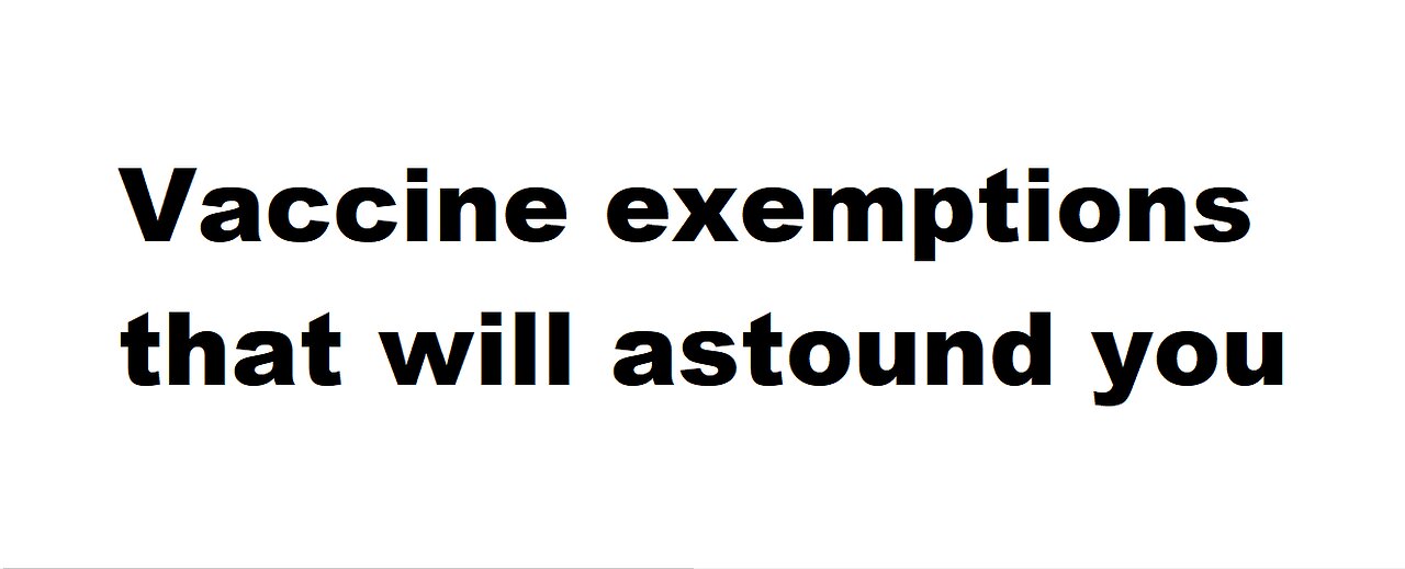 MILLIONS WERE EXEMPT FROM THE COVID 19 INOCULATION - Sept 15 2021