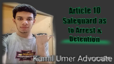 Article 10 Safeguard as to Arrest & Detention